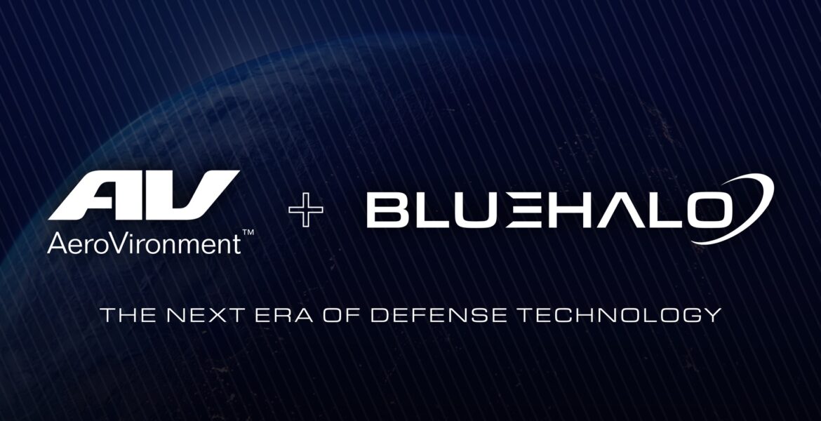 AeroVironment to Acquire BlueHalo Establishing Next-Generation Defense Technology Company